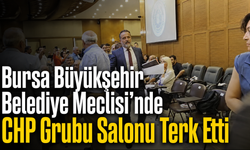Bursa Büyükşehir Belediye Meclisi’nde CHP Grubu Salonu Terk Etti
