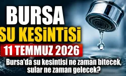 BURSA SU KESİNTİSİ 11 TEMMUZ 2026 | Bursa'da su kesintisi ne zaman bitecek, sular ne zaman gelecek?