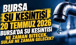 BURSA SU KESİNTİSİ 20 TEMMUZ 2026 | Bursa'da su kesintisi ne zaman bitecek, sular ne zaman gelecek?