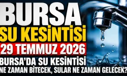 BURSA SU KESİNTİSİ 29 TEMMUZ 2026 | Bursa'da su kesintisi ne zaman bitecek, sular ne zaman gelecek?