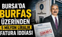 Bursa’da BURFAŞ Üzerinden 5 Milyon Liralık Fatura İddiası