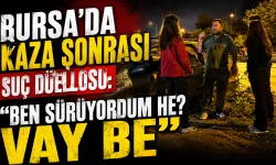 Bursa’da kaza sonrası suç düellosu: "Ben sürüyordum he? Vay be"