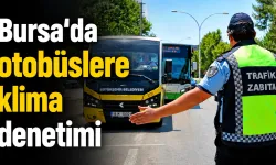 Bursa’da otobüslere klima denetimi