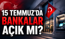 15 Temmuz’da Bankalar Açık mı, 15 Temmuz Bugün EFT ve Havale İşlemleri Yapılabilir mi?
