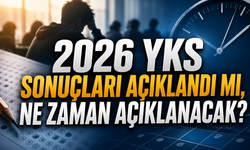 2026 YKS Sonuçları Açıklandı mı, Ne Zaman Açıklanacak?