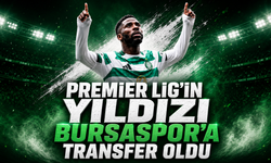 Premier Lig’in Yıldızı Bursaspor’a Transfer Oldu