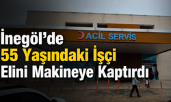 İnegöl’de 55 Yaşındaki İşçi Elini Makineye Kaptırdı