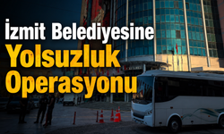 İzmit Belediyesine Yolsuzluk Operasyonu