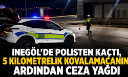 İnegöl’de Polisten Kaçtı, 5 Kilometrelik Kovalamacanın Ardından Ceza Yağdı