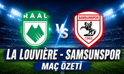 La Louvière- Samsunspor Maç Özeti