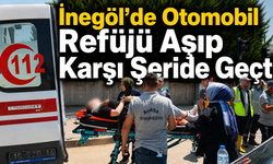 İnegöl’de Otomobil Refüjü Aşıp Karşı Şeride Geçti!