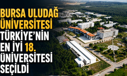 Bursa Uludağ Üniversitesi Türkiye’nin en iyi 18. üniversitesi seçildi