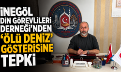 İnegöl Din Görevlileri Derneği’nden “Ölü Deniz” Gösterisine Tepki