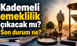 Kademeli emeklilik çıkacak mı? 2026’da son durum ne?