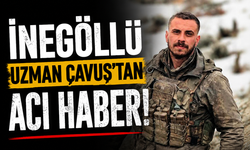 İnegöllü Uzman Çavuş'tan Acı Haber!