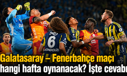 Galatasaray – Fenerbahçe maçı hangi hafta oynanacak? İşte cevabı