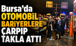 Bursa’da Otomobil Bariyerlere Çarpıp Takla Attı
