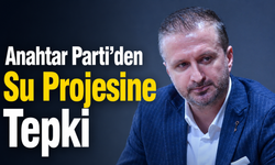 Anahtar Parti’den Su Projesine Tepki