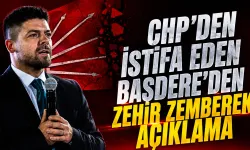 CHP'den İstifa Eden Başdere'den Zehir Zemberek Açıklama