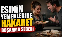 Eşinin yemeklerine hakaret boşanma sebebi