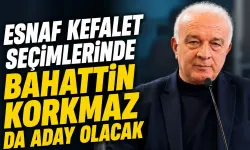 Esnaf Kefalet Seçimlerinde Bahattin Korkmaz da Aday Olacak