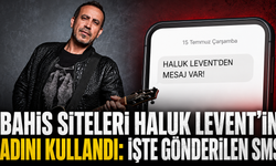 Bahis Siteleri Haluk Levent’in Adını Kullandı: İşte Gönderilen SMS
