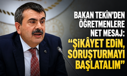 Bakan Tekin’den öğretmenlere net mesaj: “Şikâyet edin, soruşturmayı başlatalım”