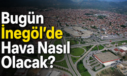 Bugün İnegöl’de Hava Nasıl Olacak? 19 Temmuz Pazar İnegöl Hava Durumu
