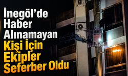 İnegöl’de Haber Alınamayan Kişi İçin Ekipler Seferber Oldu