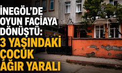 İnegöl’de Oyun Faciaya Dönüştü: 3 Yaşındaki Çocuk Ağır Yaralı