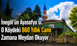 İnegöl’ün Ayasofya’sı: O Köydeki 860 Yıllık Cami Zamana Meydan Okuyor