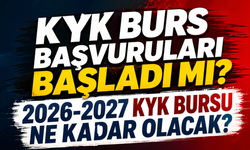 KYK Burs Başvuruları Başladı mı? 2026-2027 KYK Bursu Ne Kadar Olacak?