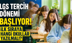 LGS Tercih Dönemi Başlıyor! İlk Sıraya Hangi Okullar Yazılmalı?
