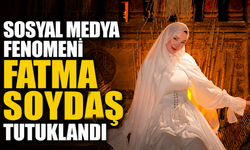 SON DAKİKA| Sosyal Medya Fenomeni Fatma Soydaş Tutuklandı