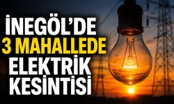 İnegöl’de 3 Mahallede Elektrik Kesintisi
