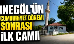 İnegöl'ün Cumhuriyet dönemi sonrası ilk camii