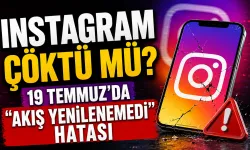 Instagram çöktü mü? 19 Temmuz’da “Akış yenilenemedi” hatası