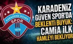 Karadeniz Güven Spor’da beklenti büyük: Camia ilk hamleyi bekliyor