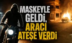 Maskeyle geldi, aracı ateşe verdi