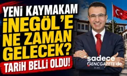 Yeni Kaymakam İnegöl'e Ne Zaman Gelecek? Tarih Belli Oldu!