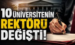10 Üniversitenin Rektörü Değişti!