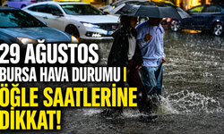 29 Ağustos Bursa hava durumu | Öğle saatlerine dikkat!