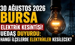 30 Ağustos 2026 Bursa elektrik kesintisi! UEDAŞ duyurdu: Hangi ilçelerde elektrikler kesilecek?
