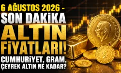 6 Ağustos 2026 - Son Dakika Altın Fiyatları! Cumhuriyet, Gram, Çeyrek Altın Ne Kadar?