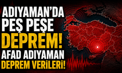 Adıyaman’da deprem oldu! Adıyaman’da peş peşe deprem!  AFAD Adıyaman deprem verileri!
