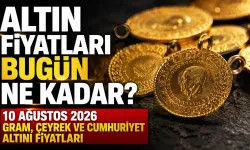 Altın fiyatları bugün ne kadar? 10 Ağustos 2026 gram, çeyrek ve Cumhuriyet altını fiyatları