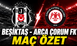 Beşiktaş - Arca Çorum FK maç özeti | Tam 8 gol atıldı