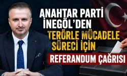 Anahtar Parti İnegöl’den terörle mücadele süreci için referandum çağrısı