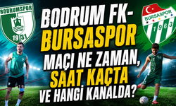 Bodrum FK-Bursaspor Maçı Ne Zaman, Saat Kaçta ve Hangi Kanalda?