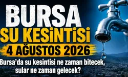 BURSA SU KESİNTİSİ 4 AĞUSTOS 2026 | Bursa'da su kesintisi ne zaman bitecek, sular ne zaman gelecek?